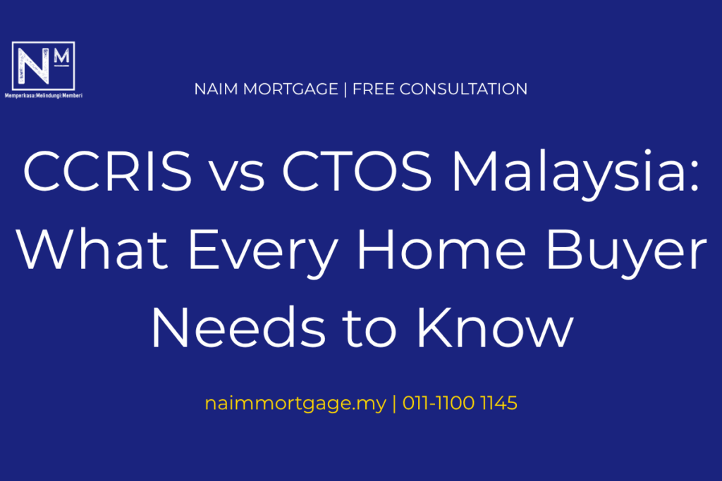CCRIS vs CTOS Malaysia: What Every Home Buyer Needs to Know Before Applying for a Loan CCRIS vs CTOS
